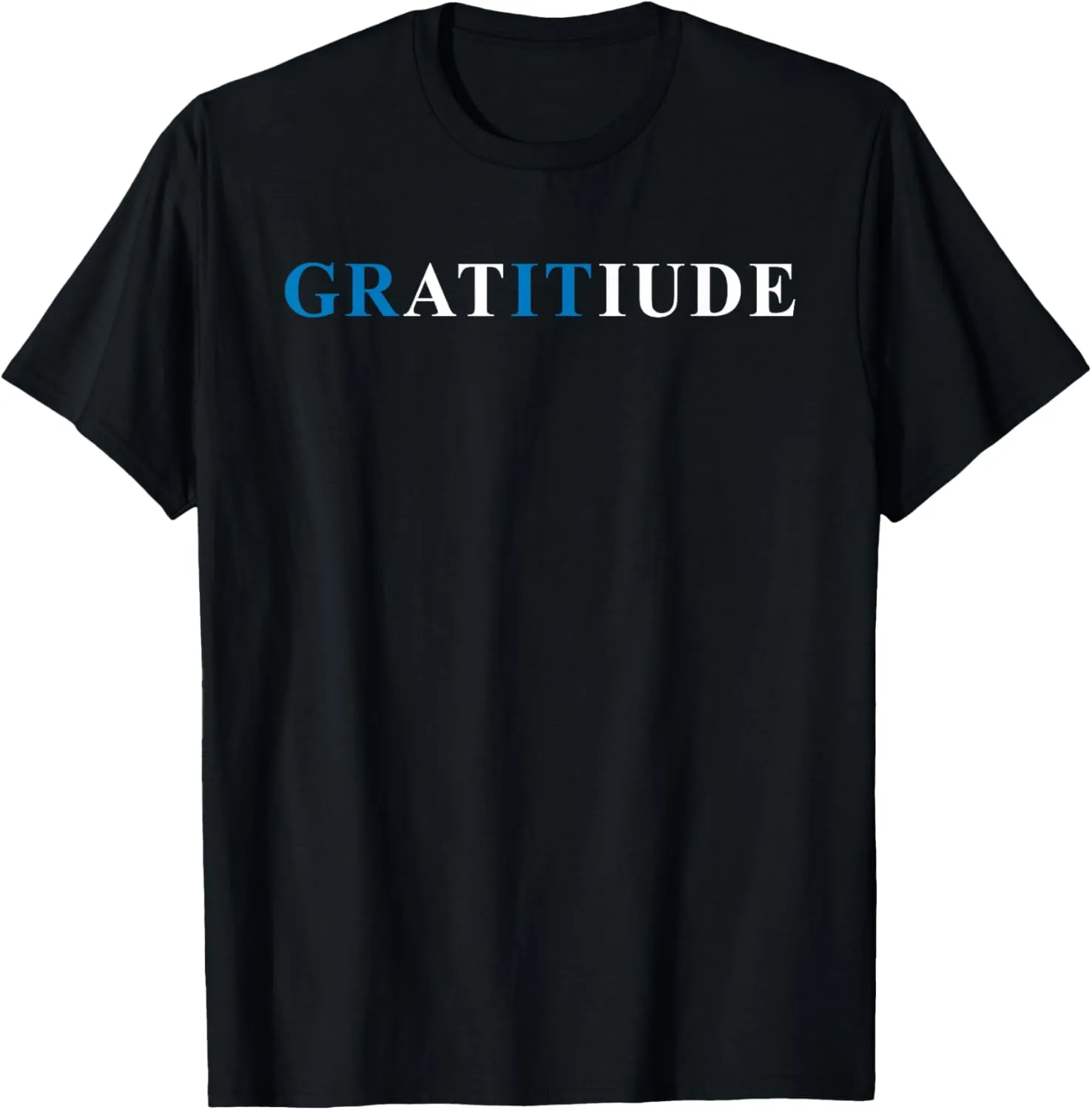 Gratitude Grit Blue Letter Inspirational Message T-Shirt
